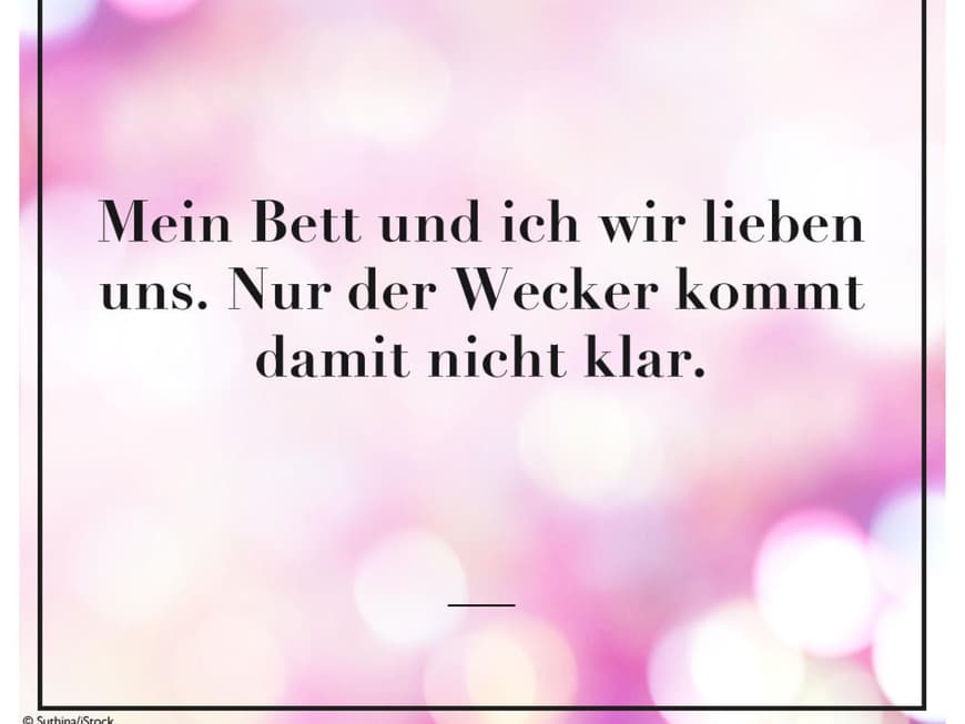 Mein Bett und ich lieben uns. Nur der Wecker kommt damit nicht klar.