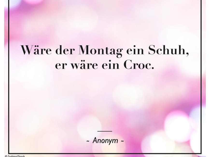 Wäre der Montag ein Schuh, er wäre ein Croc.
