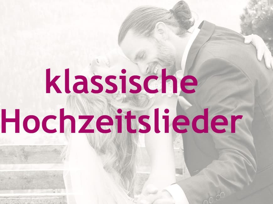 Hochzeitstanz klassische Hochzeitslieder