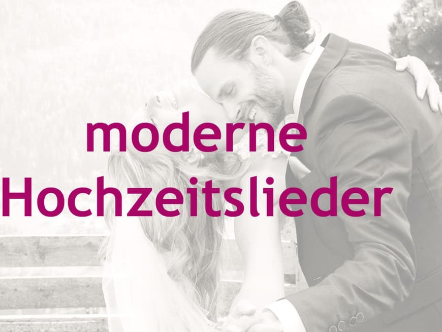 Hochzeitstanz moderne Hochzeitslieder
