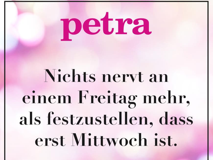 Nichts nervt an einem Freitag mehr als festzustellen, dass erst Mittwoch ist.