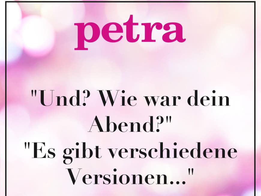 "Und? Wie war dein Abend?" "Es gibt verschiedene Versionen..."
